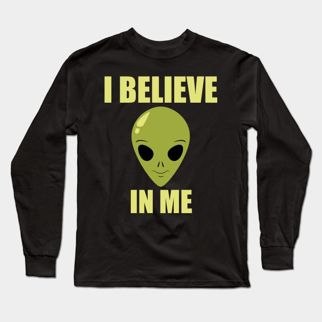 Alien I Believe In Me Long Sleeve T-Shirt by Liberty Art